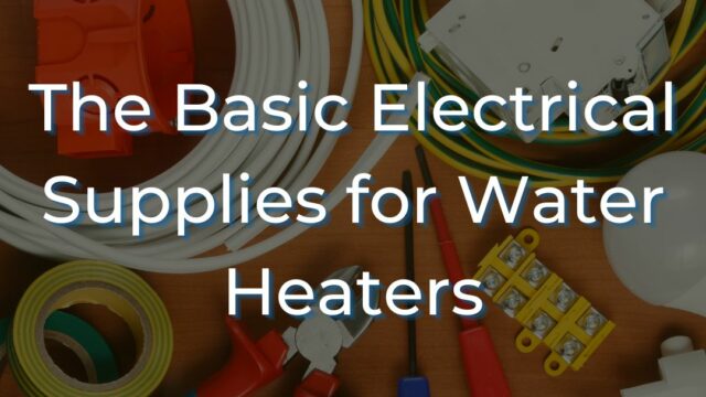 Apex The Basic Electrical Supplies for Water Heaters